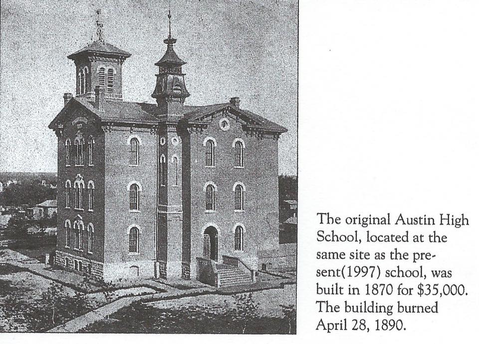 the original Austin High School built in 1870 for $35,000 burned April 28, 1890